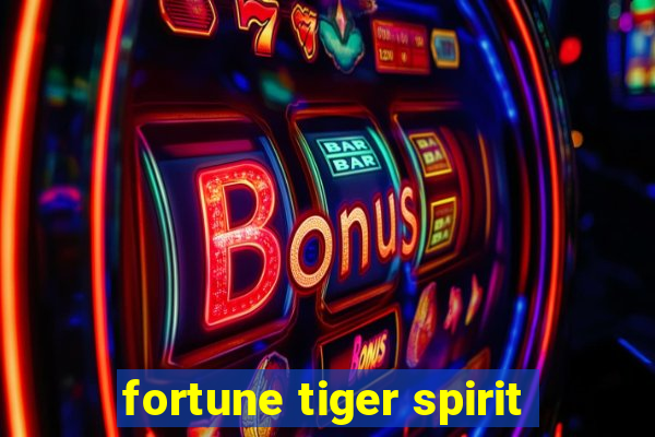 fortune tiger spirit